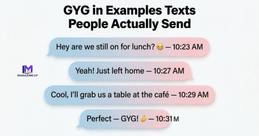 GYG in Examples Texts People Actually Send