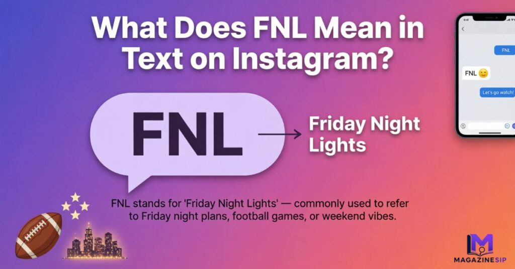 What Does FNL Mean in Text on Instagram?