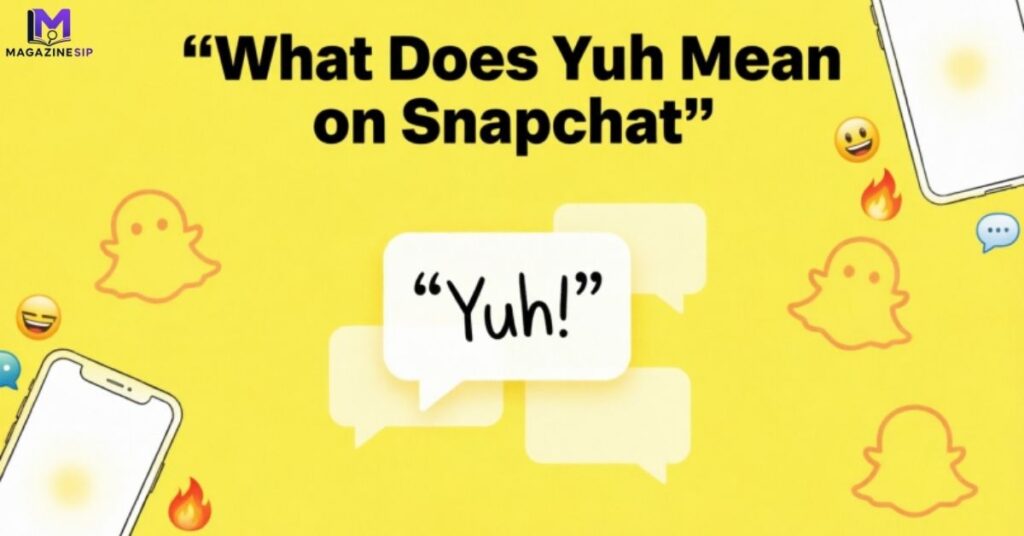 What Does Yuh Mean on Snapchat?